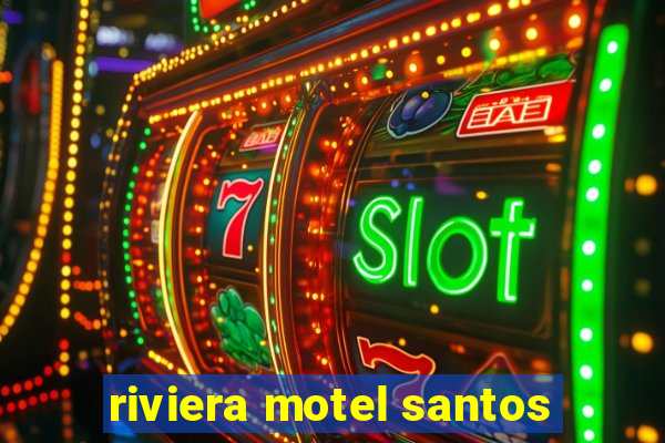 riviera motel santos